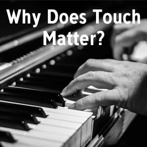 Why Does Touch Matter?